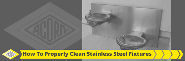 How To Properly Clean And Care For Stainless Steel Fixtures