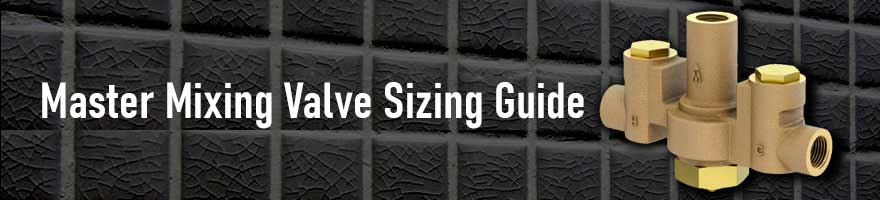 Master Mixing Valve Sizing Guide